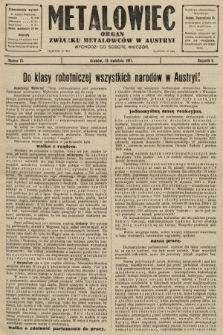 Metalowiec : organ Związku Metalowców w Austryi. R. 5. 1911, nr 15