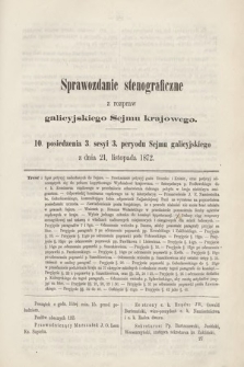 [Kadencja III, sesja III, pos. 10] Sprawozdanie Stenograficzne z Rozpraw Galicyjskiego Sejmu Krajowego. 10. Posiedzenie 3. Sesyi 3. Peryodu Sejmu Galicyjskiego