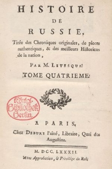 Histoire De Russie : Tirée des Chroniques originales, de pieces authentiques, & des meilleurs Historiens de la nation. T. 4