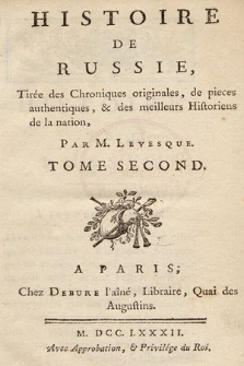 Histoire De Russie : Tirée des Chroniques originales, de pieces authentiques, & des meilleurs Historiens de la nation. T. 2