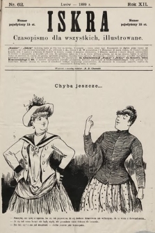 Iskra : czasopismo dla wszystkich, illustrowane. 1889, nr 62