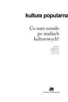 Kultura Popularna : Co nam zostało po studiach kulturowych? 2014, nr 1 (39)