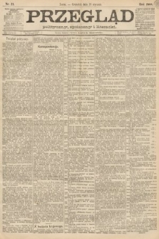Przegląd polityczny, społeczny i literacki. 1888, nr 21