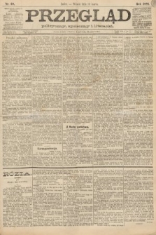 Przegląd polityczny, społeczny i literacki. 1888, nr 60