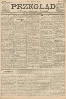 Przegląd polityczny, społeczny i literacki. 1888, nr 67