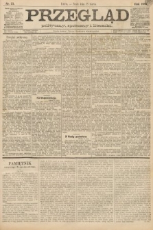 Przegląd polityczny, społeczny i literacki. 1888, nr 73