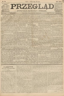 Przegląd polityczny, społeczny i literacki. 1888, nr 76