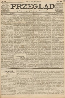 Przegląd polityczny, społeczny i literacki. 1888, nr 78