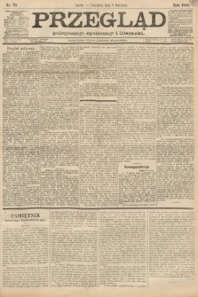 Przegląd polityczny, społeczny i literacki. 1888, nr 79