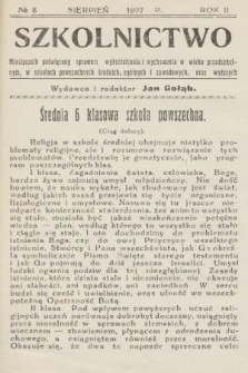 Szkolnictwo : miesięcznik poświęcony sprawom wykształcenia i wychowania w wieku przedszkolnym, w szkołach powszechnych, średnich, ogólnych i zawodowych oraz wyższych. 1927, nr 8