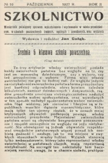 Szkolnictwo : miesięcznik poświęcony sprawom wykształcenia i wychowania w wieku przedszkolnym, w szkołach powszechnych, średnich, ogólnych i zawodowych oraz wyższych. 1927, nr 10