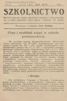 Szkolnictwo : miesięcznik poświęcony sprawom wykształcenia i wychowania w wieku przedszkolnym, w szkołach powszechnych, średnich, ogólnych i zawodowych oraz wyższych. 1928, nr 6-7