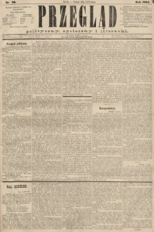 Przegląd polityczny, społeczny i literacki. 1885, nr 36