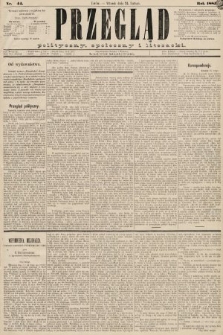 Przegląd polityczny, społeczny i literacki. 1885, nr 44