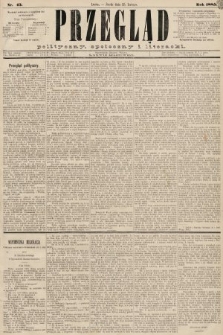 Przegląd polityczny, społeczny i literacki. 1885, nr 45