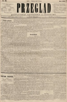 Przegląd polityczny, społeczny i literacki. 1885, nr 67