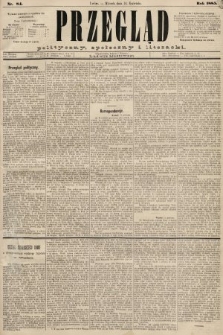 Przegląd polityczny, społeczny i literacki. 1885, nr 84