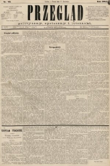 Przegląd polityczny, społeczny i literacki. 1885, nr 85