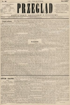 Przegląd polityczny, społeczny i literacki. 1885, nr 87