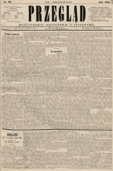 Przegląd polityczny, społeczny i literacki. 1885, nr 95