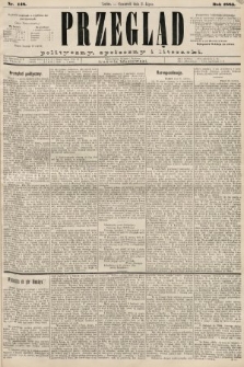 Przegląd polityczny, społeczny i literacki. 1885, nr 148