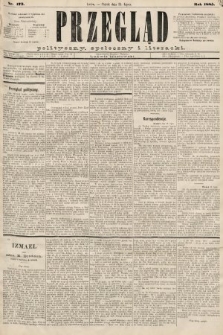 Przegląd polityczny, społeczny i literacki. 1885, nr 173