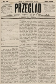 Przegląd polityczny, społeczny i literacki. 1886, nr 26