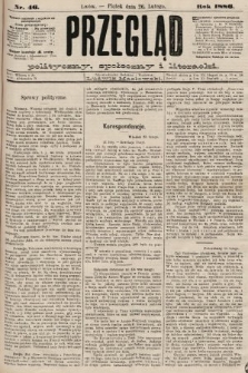 Przegląd polityczny, społeczny i literacki. 1886, nr 46