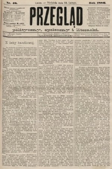 Przegląd polityczny, społeczny i literacki. 1886, nr 48