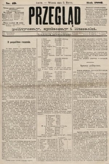 Przegląd polityczny, społeczny i literacki. 1886, nr 49