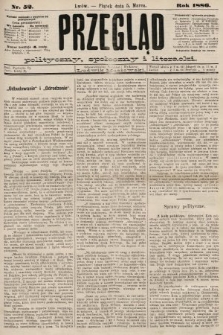 Przegląd polityczny, społeczny i literacki. 1886, nr 52