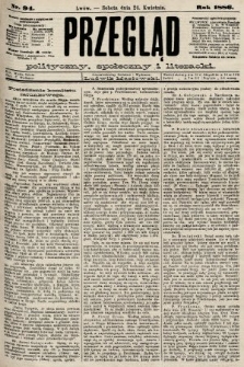 Przegląd polityczny, społeczny i literacki. 1886, nr 94