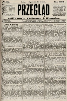 Przegląd polityczny, społeczny i literacki. 1886, nr 98