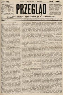Przegląd polityczny, społeczny i literacki. 1886, nr 133