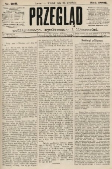 Przegląd polityczny, społeczny i literacki. 1886, nr 216