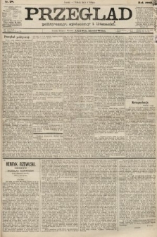 Przegląd polityczny, społeczny i literacki. 1887, nr 28