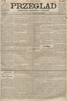 Przegląd polityczny, społeczny i literacki. 1887, nr 42