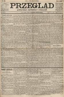 Przegląd polityczny, społeczny i literacki. 1887, nr 85