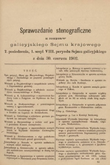 [Kadencja VIII, sesja I, pos. 7] Sprawozdanie Stenograficzne z Rozpraw Galicyjskiego Sejmu Krajowego. 7. Posiedzenie 1. Sesyi VIII. Peryodu Sejmu Galicyjskiego