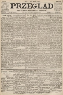 Przegląd polityczny, społeczny i literacki. 1889, nr 15
