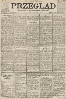 Przegląd polityczny, społeczny i literacki. 1889, nr 61
