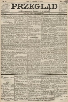 Przegląd polityczny, społeczny i literacki. 1889, nr 69