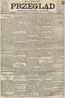 Przegląd polityczny, społeczny i literacki. 1889, nr 79