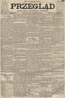 Przegląd polityczny, społeczny i literacki. 1889, nr 82