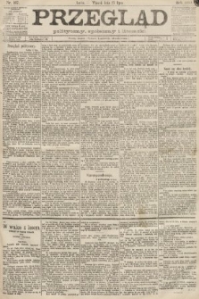 Przegląd polityczny, społeczny i literacki. 1889, nr 167