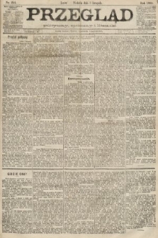 Przegląd polityczny, społeczny i literacki. 1889, nr 254