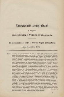 [Kadencja III, sesja III, pos. 20] Sprawozdanie Stenograficzne z Rozpraw Galicyjskiego Sejmu Krajowego. 20. Posiedzenie 3. Sesyi 3. Peryodu Sejmu Galicyjskiego