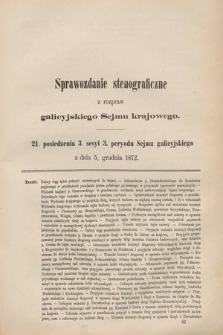 [Kadencja III, sesja III, pos. 21] Sprawozdanie Stenograficzne z Rozpraw Galicyjskiego Sejmu Krajowego. 21. Posiedzenie 3. Sesyi 3. Peryodu Sejmu Galicyjskiego