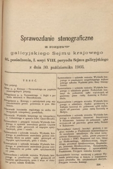 [Kadencja VIII, sesja I, pos. 46] Sprawozdanie Stenograficzne z Rozpraw Galicyjskiego Sejmu Krajowego. 46. Posiedzenie 1. Sesyi VIII. Peryodu Sejmu Galicyjskiego