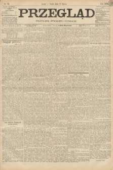 Przegląd polityczny, społeczny i literacki. 1895, nr 71